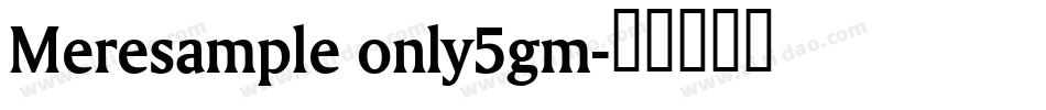 Meresample only5gm字体转换